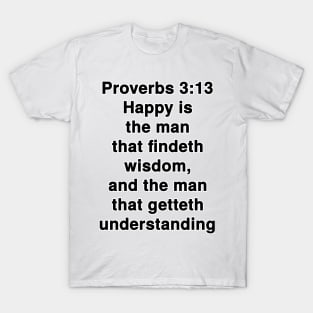 Proverbs 3:13  King James Version (KJV) Bible Verse Typography T-Shirt